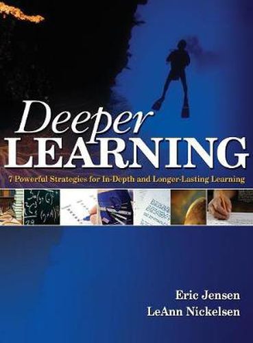 Deeper Learning: 7 Powerful Strategies for In-depth and Longer Lasting Learning
