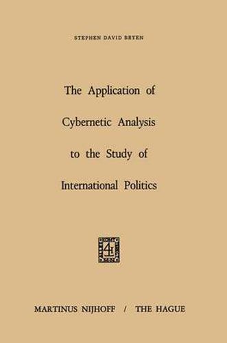Cover image for The Application of Cybernetic Analysis to the Study of International Politics