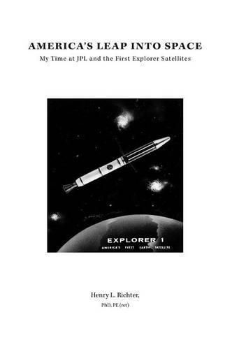 Cover image for America's Leap Into Space: My Time at JPL and the First Explorer Satellites