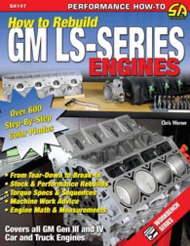 Cover image for How to Re-build GM LS-Series Engines: This Workbench Series Book is a Complete Reference with Hundreds of Photos to Show You How to Rebuild an LS-series Engine, Step-by-step