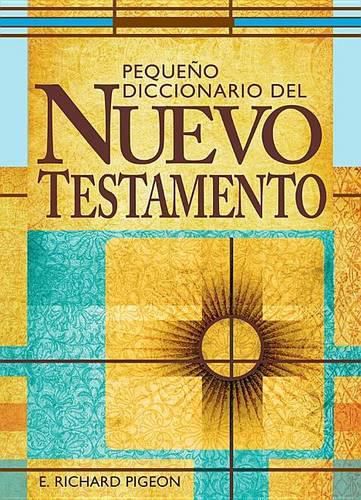 Cover image for Pequeno Diccionario de Las Palabras del Nuevo Testamento: Spanish Bible Dictionary