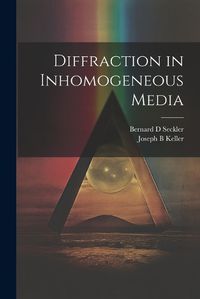 Cover image for Diffraction in Inhomogeneous Media