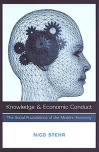 Cover image for Knowledge and Economic Conduct: The Social Foundations of the Modern Economy