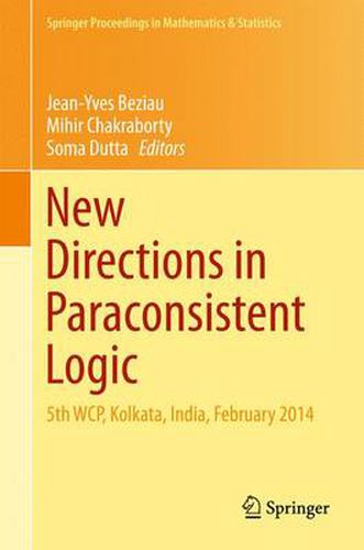 Cover image for New Directions in Paraconsistent Logic: 5th WCP, Kolkata, India, February 2014