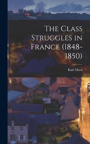 Cover image for The Class Struggles in France (1848-1850)