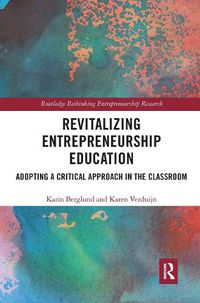 Cover image for Revitalizing Entrepreneurship Education: Adopting a critical approach in the classroom