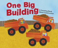 Cover image for One Big Building: A Counting Book About Construction