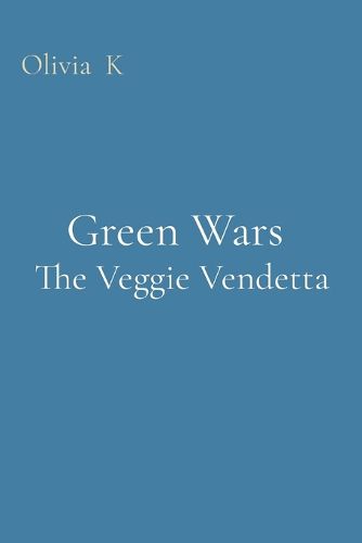 Cover image for Green Wars The Veggie Vendetta