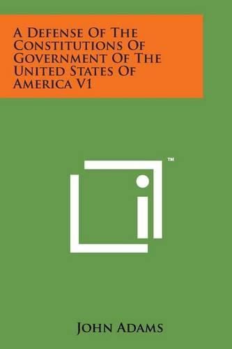 Cover image for A Defense of the Constitutions of Government of the United States of America V1