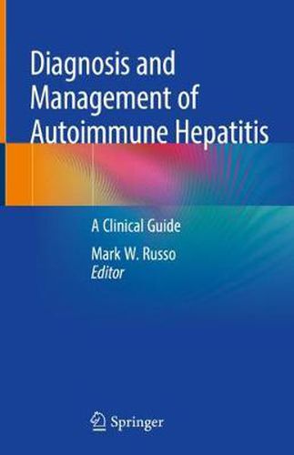 Cover image for Diagnosis and Management of Autoimmune Hepatitis: A Clinical Guide