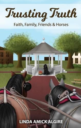 Cover image for Trusting Truth: Faith, Family, Friends & Horses