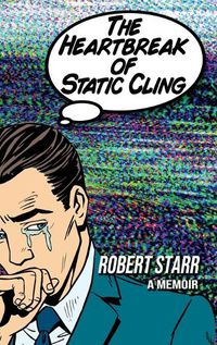 Cover image for The Heartbreak of Static Cling