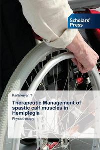 Cover image for Therapeutic Management of spastic calf muscles in Hemiplegia