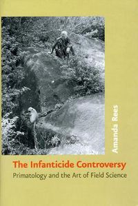 Cover image for The Infanticide Controversy: Primatology and the Art of Field Science