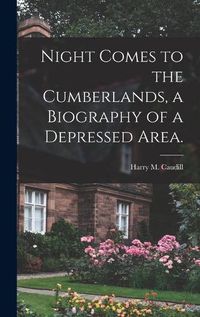 Cover image for Night Comes to the Cumberlands, a Biography of a Depressed Area.