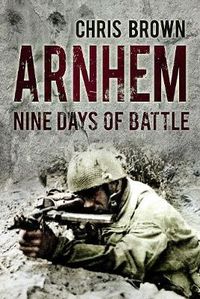 Cover image for Arnhem: Nine Days of Battle
