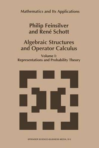 Cover image for Algebraic Structures and Operator Calculus: Volume I: Representations and Probability Theory