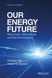 Cover image for Our Energy Future: Resources, Alternatives and the Environment