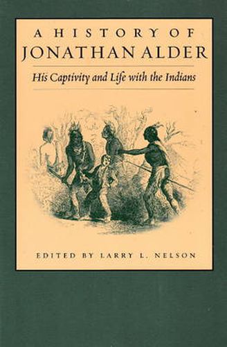 Cover image for History of Jonathan Alder: His Captivity and Life with the Indians