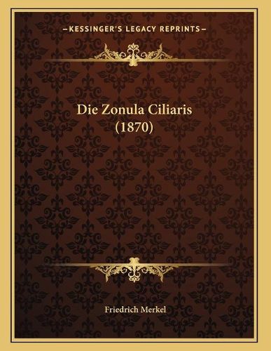 Die Zonula Ciliaris (1870)