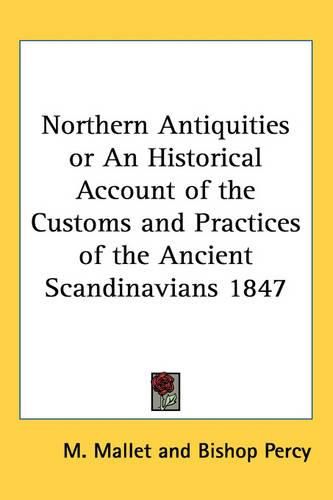 Cover image for Northern Antiquities or An Historical Account of the Customs and Practices of the Ancient Scandinavians 1847