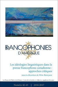 Cover image for Francophonies d'Amerique 42-43: Les ideologies linguistiques dans la presse francophone canadienne : approches critiques