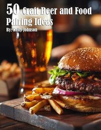 Cover image for 50 Craft Beer and Food Pairing Ideas