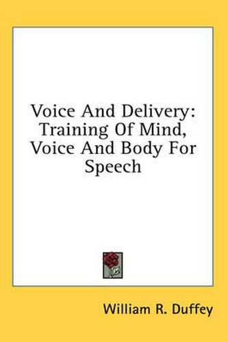 Cover image for Voice and Delivery: Training of Mind, Voice and Body for Speech