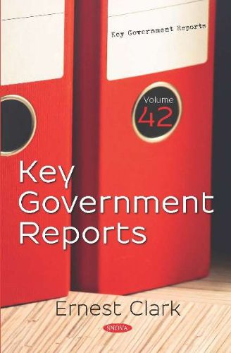 Key Government Reports: Volume 42