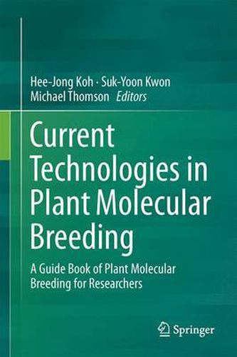 Current Technologies in Plant Molecular Breeding: A Guide Book of Plant Molecular Breeding for Researchers