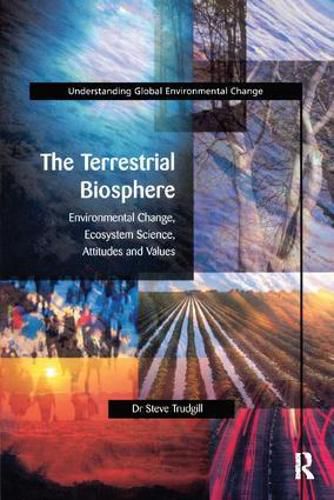 Cover image for The Terrestrial Biosphere: Environmental Change, Ecosystem Science, Attitudes and Values