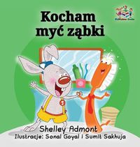 Cover image for I Love to Brush My Teeth (Polish language): Polish Children's Book