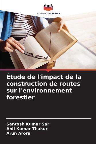 Cover image for Etude de l'impact de la construction de routes sur l'environnement forestier