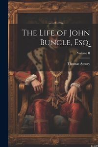 Cover image for The Life of John Buncle, Esq.; Volume II