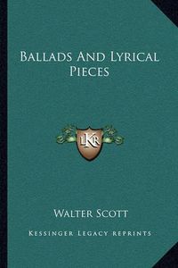 Cover image for Ballads and Lyrical Pieces