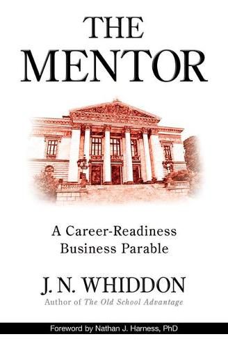 Cover image for The Mentor: A Career-Readiness Business Parable