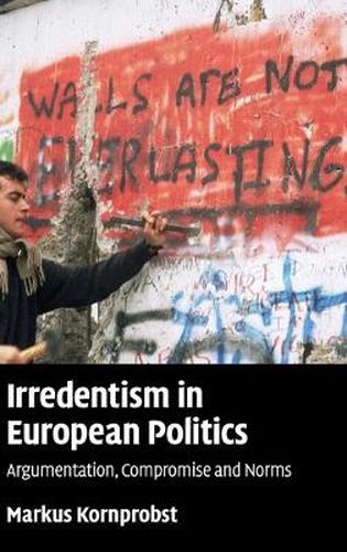 Cover image for Irredentism in European Politics: Argumentation, Compromise and Norms