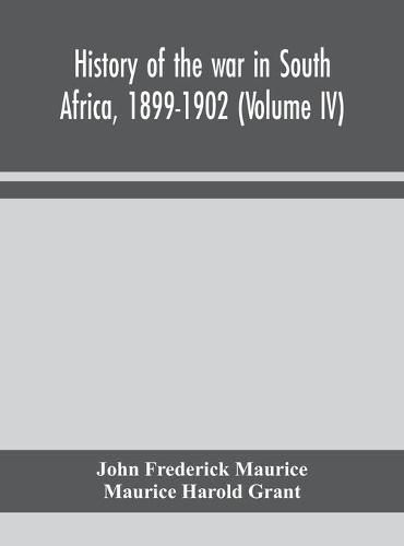 History of the war in South Africa, 1899-1902 (Volume IV)