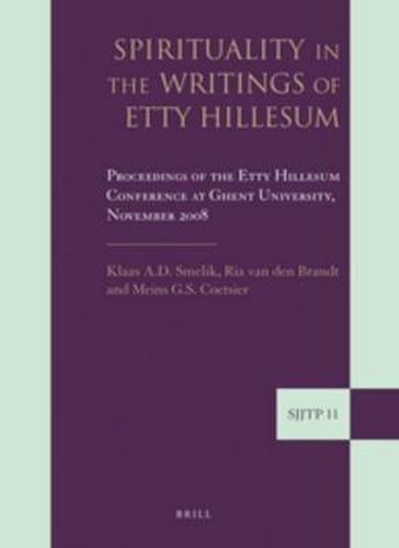 Cover image for Spirituality in the Writings of Etty Hillesum: Proceedings of the Etty Hillesum Conference at Ghent University, November 2008