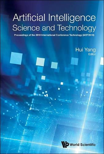 Cover image for Artificial Intelligence Science And Technology - Proceedings Of The 2016 International Conference (Aist2016)
