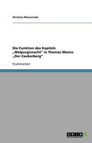 Die Funktion des Kapitels  Walpurgisnacht in Thomas Manns  Der Zauberberg