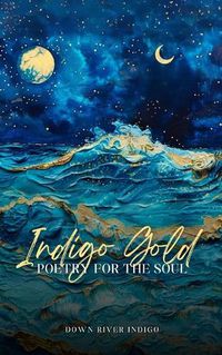 Cover image for Indigo Gold Poetry for the Soul