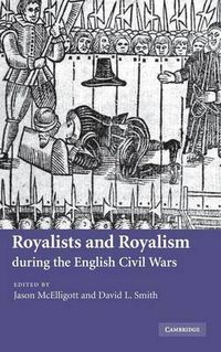 Cover image for Royalists and Royalism during the English Civil Wars