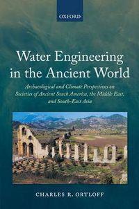 Cover image for Water Engineering in the Ancient World: Archaeological and Climate Perspectives on Societies of Ancient South America, the Middle East, and South-East Asia