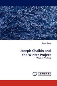 Cover image for Joseph Chaikin and the Winter Project