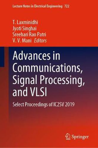 Advances in Communications, Signal Processing, and VLSI: Select Proceedings of IC2SV 2019