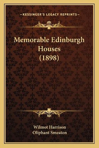 Memorable Edinburgh Houses (1898)