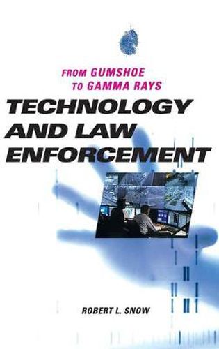 Cover image for Technology and Law Enforcement: From Gumshoe to Gamma Rays