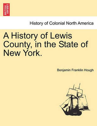 Cover image for A History of Lewis County, in the State of New York.