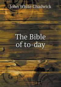 Cover image for The Bible of to-day